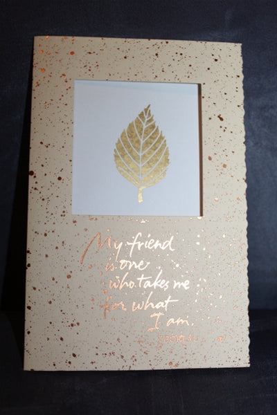 Design Card "My Friend is one who takes me for what I am"